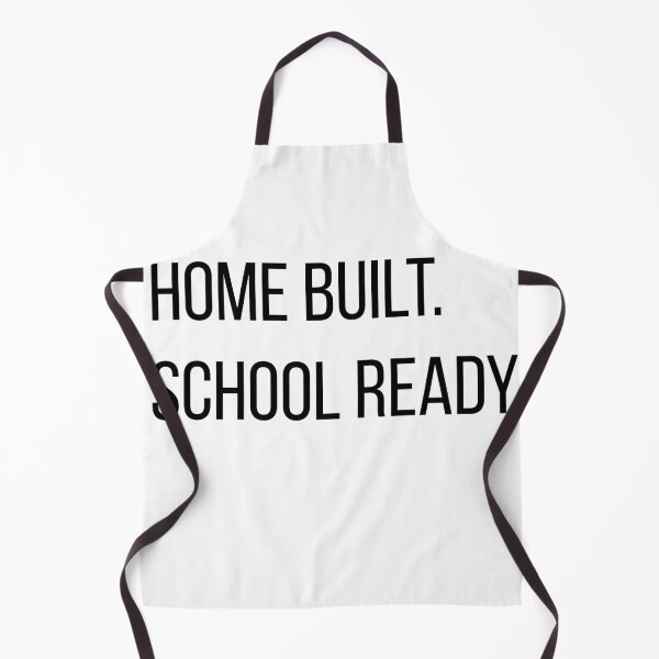 Item preview, Home Built. School Ready – First Day Confidence Design designed and sold by Creations by lyne.