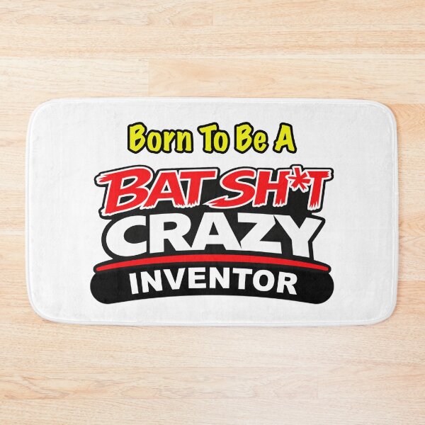 Item preview, Born To Be A BatShit Crazy Inventor designed and sold by BSCI Designs.