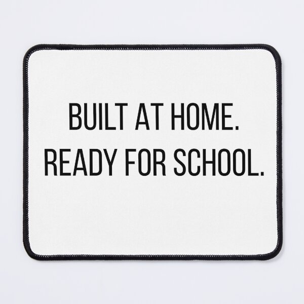 Item preview, Built at Home. Ready for School – First Day Confidence Design designed and sold by Creations by lyne.