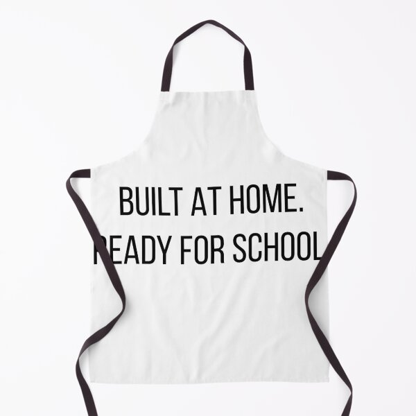 Item preview, Built at Home. Ready for School – First Day Confidence Design designed and sold by Creations by lyne.