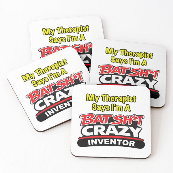 Item preview, My Therapist Says I'm A Batshit Crazy Inventor designed and sold by BSCI Designs.