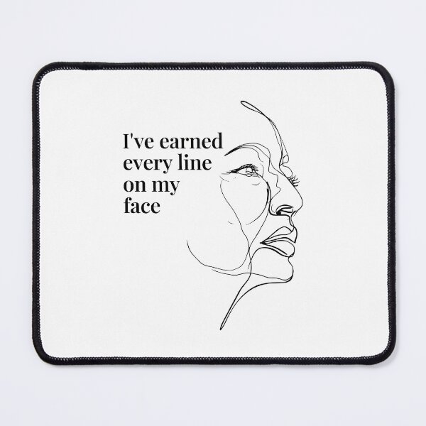 Item preview, I’ve Earned Every Line – Proud Aging Quote Minimalist Design designed and sold by AmoebaPress.