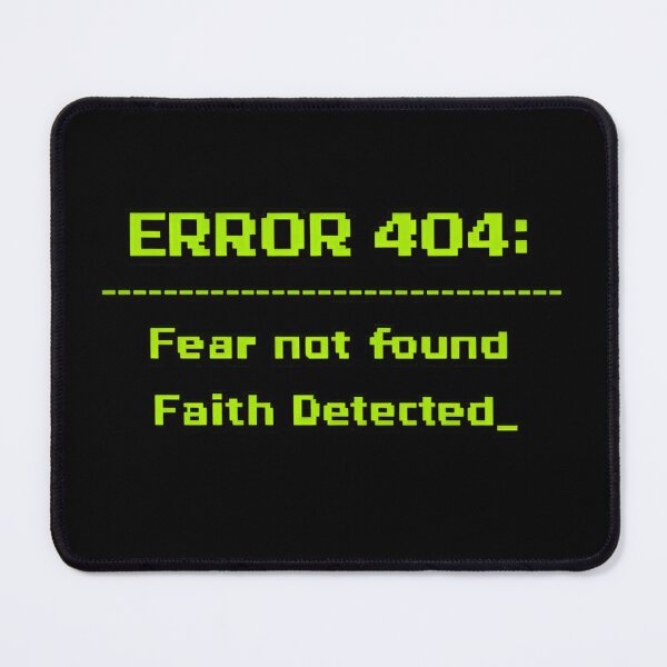 Item preview, ERROR 404 Fear Not Found – Faith Detected Retro Christian Pixel Gamer Design designed and sold by csamsonjr.