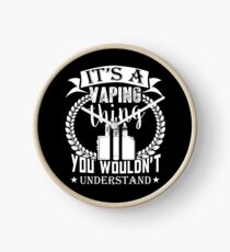 It's A Vaping Thing You Wouldn't Understand Vape Gift Shirt Tee Clock