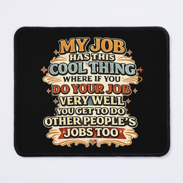 Item preview, My Job Has This Cool Thing designed and sold by NitRes.