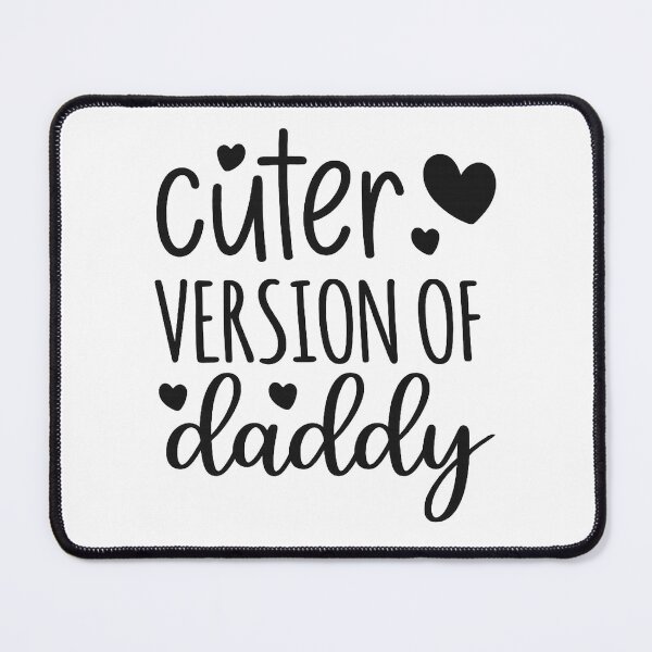 Item preview, Cuter Version of Daddy - Sweet Newborn Baby Quote designed and sold by myforestfog.
