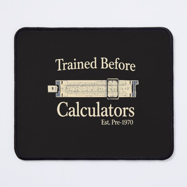 Item preview, Trained Before Calculators Pre 1970 Engineering Humor Retro Design designed and sold by kiralynstration.