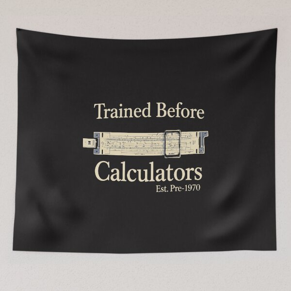Item preview, Trained Before Calculators Pre 1970 Engineering Humor Retro Design designed and sold by kiralynstration.