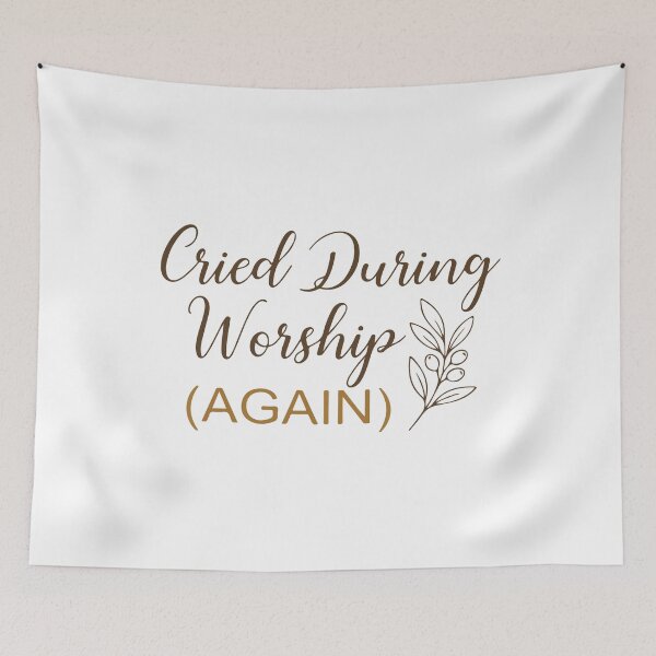 Item preview, Cried During Worship Again Funny Christian Cute Faith Humor Design designed and sold by kiralynstration.