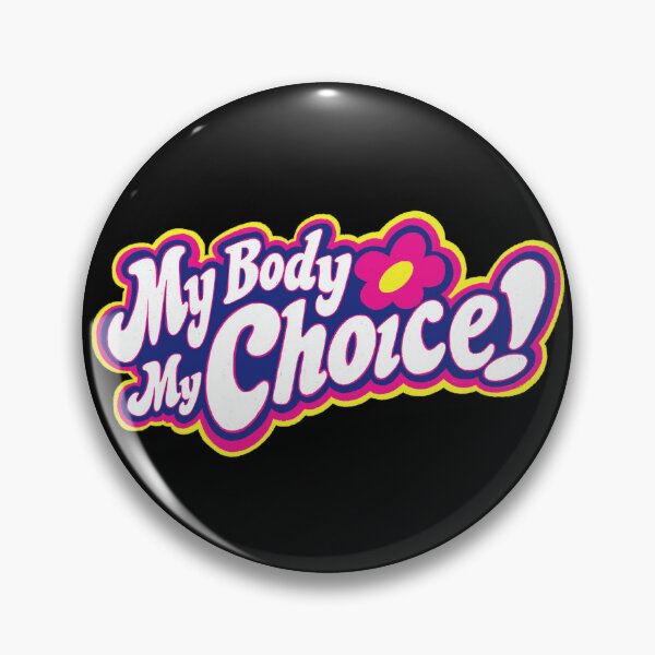 Item preview, My Body My Choice designed and sold by IHateDumplings.