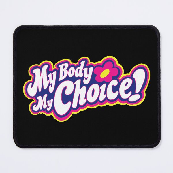 Item preview, My Body My Choice designed and sold by IHateDumplings.