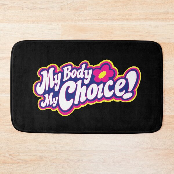 Item preview, My Body My Choice designed and sold by IHateDumplings.