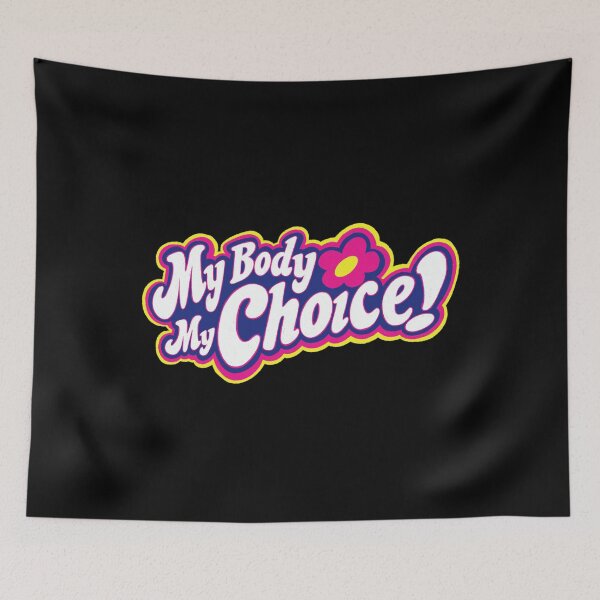 Item preview, My Body My Choice designed and sold by IHateDumplings.