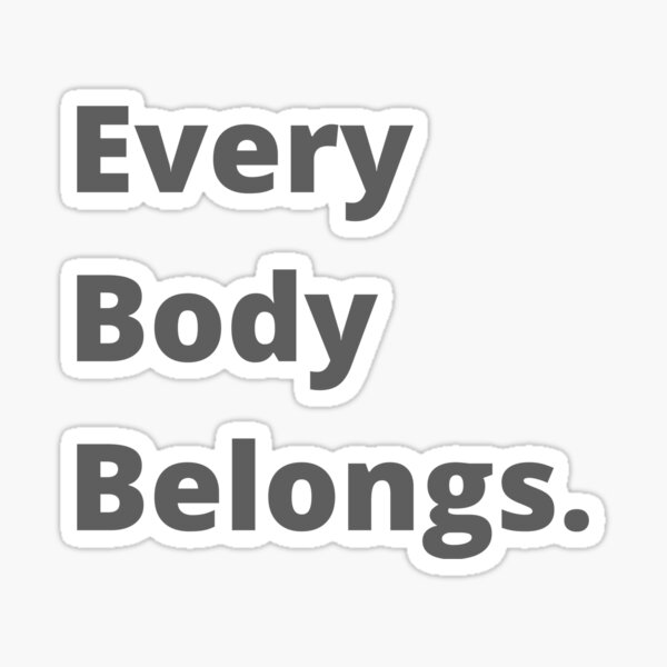 Every Body Belongs Sticker