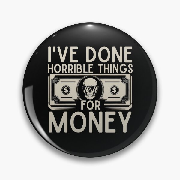 Item preview, I've Done Horrible Things for Money Retro Skull Money Design designed and sold by PROPera-design.