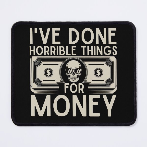 Item preview, I've Done Horrible Things for Money Retro Skull Money Design designed and sold by PROPera-design.
