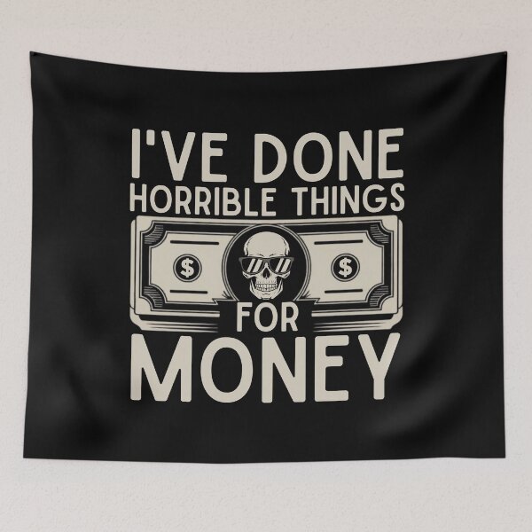 Item preview, I've Done Horrible Things for Money Retro Skull Money Design designed and sold by PROPera-design.