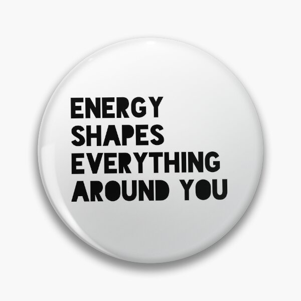 Item preview, Energy Shapes Everything Around You Positive Mindset Quote Design designed and sold by THE JAVE STUDIOS.