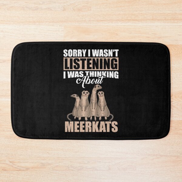 Item preview, Sorry I wasn't Listening Thinking About Meerkats  designed and sold by GabbyKash.