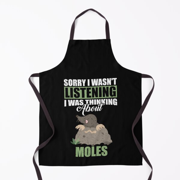 Item preview, Sorry I wasn't Listening Thinking About Moles  designed and sold by GabbyKash.