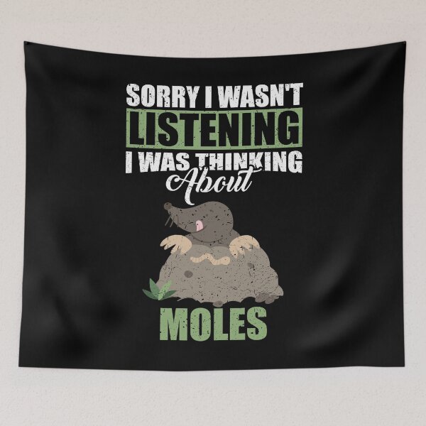 Item preview, Sorry I wasn't Listening Thinking About Moles  designed and sold by GabbyKash.