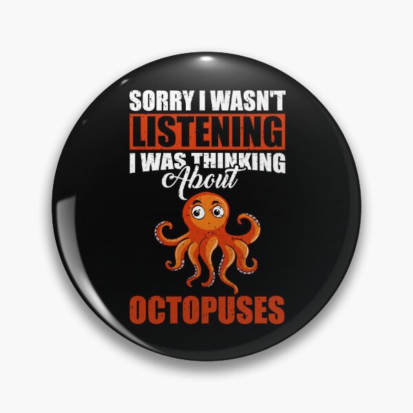 Item preview, Sorry I wasn't Listening Thinking About Octopuses  designed and sold by GabbyKash.