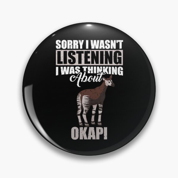 Item preview, Sorry I wasn't Listening Thinking About Okapi designed and sold by GabbyKash.
