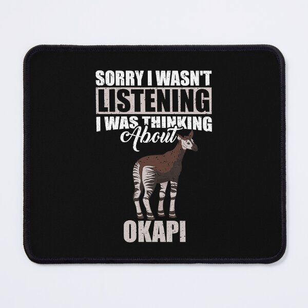 Item preview, Sorry I wasn't Listening Thinking About Okapi designed and sold by GabbyKash.