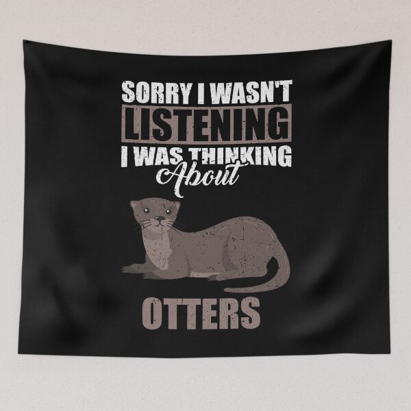 Item preview, Sorry I wasn't Listening Thinking About Otters designed and sold by GabbyKash.