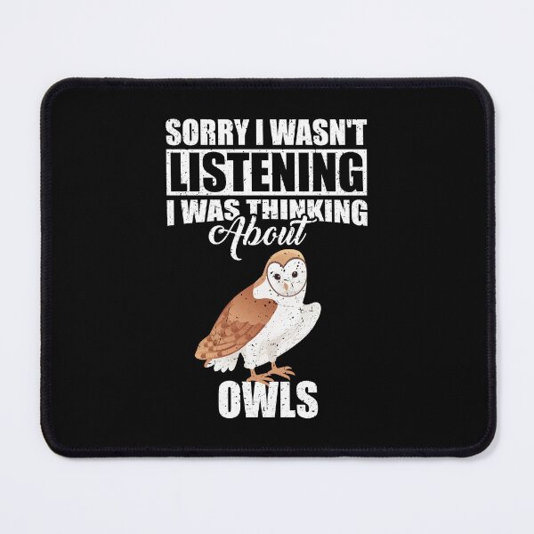 Item preview, Sorry I wasn't Listening Thinking About owls designed and sold by GabbyKash.