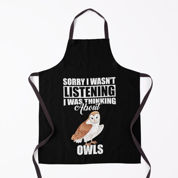 Item preview, Sorry I wasn't Listening Thinking About owls designed and sold by GabbyKash.