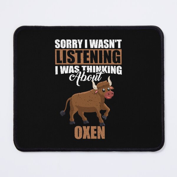 Item preview, Sorry I wasn't Listening Thinking About Oxen  designed and sold by GabbyKash.