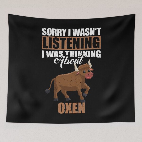 Item preview, Sorry I wasn't Listening Thinking About Oxen  designed and sold by GabbyKash.