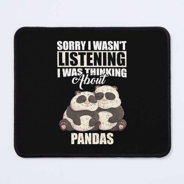 Item preview, Sorry I wasn't Listening Thinking About Pandas designed and sold by GabbyKash.
