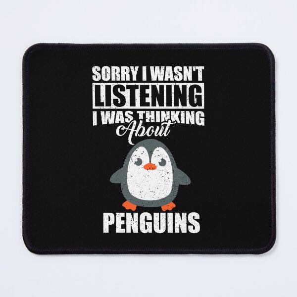 Item preview, Sorry I wasn't Listening Thinking About Penguins designed and sold by GabbyKash.