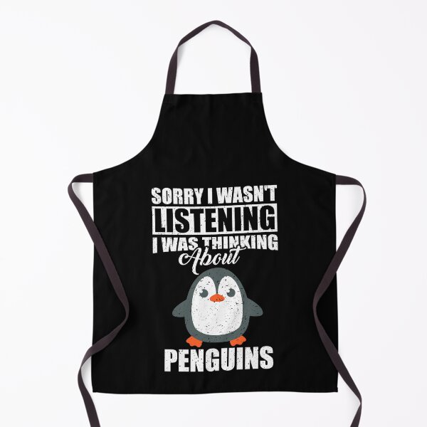 Item preview, Sorry I wasn't Listening Thinking About Penguins designed and sold by GabbyKash.