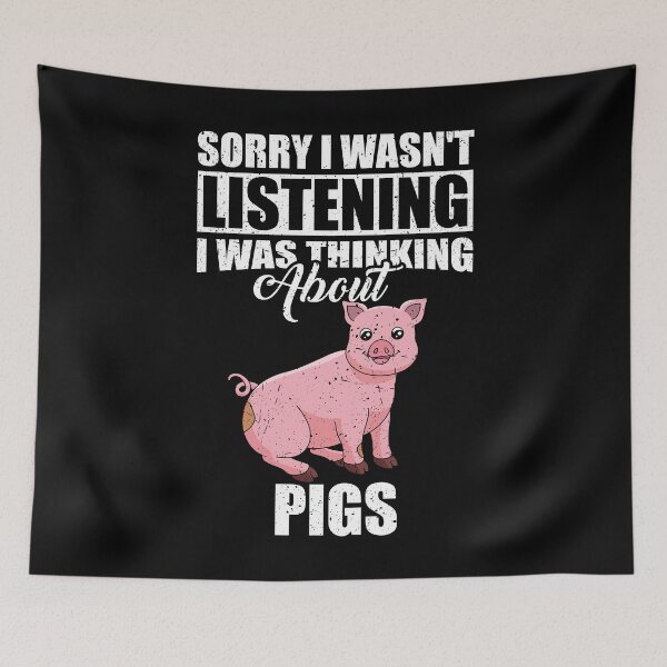 Item preview, Sorry I wasn't Listening Thinking About Pigs  designed and sold by GabbyKash.