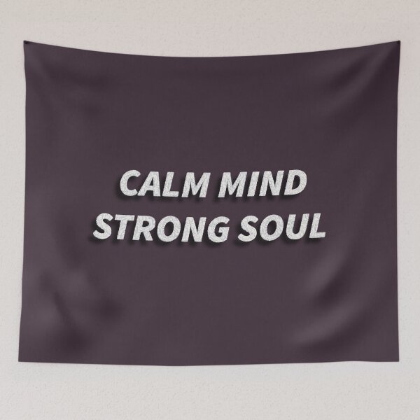 Item preview, Calm Mind Strong Soul – Inner Strength Quote designed and sold by Clintora.