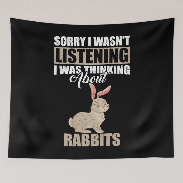 Item preview, Sorry I wasn't Listening Thinking About Rabbits  designed and sold by GabbyKash.