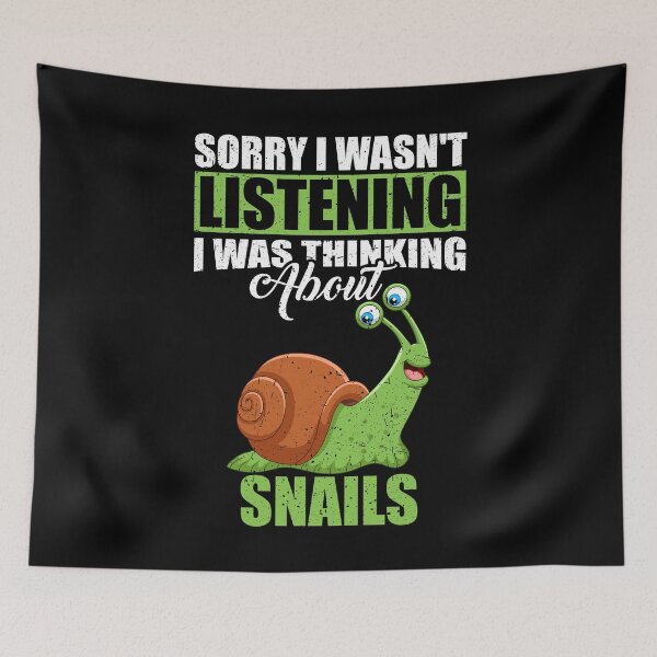 Item preview, Sorry I wasn't Listening Thinking About Snails  designed and sold by GabbyKash.
