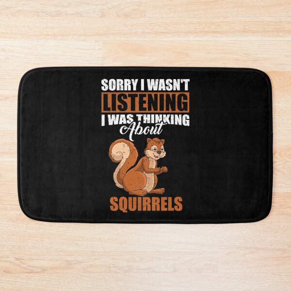 Item preview, Sorry I wasn't Listening Thinking About Squirrels  designed and sold by GabbyKash.