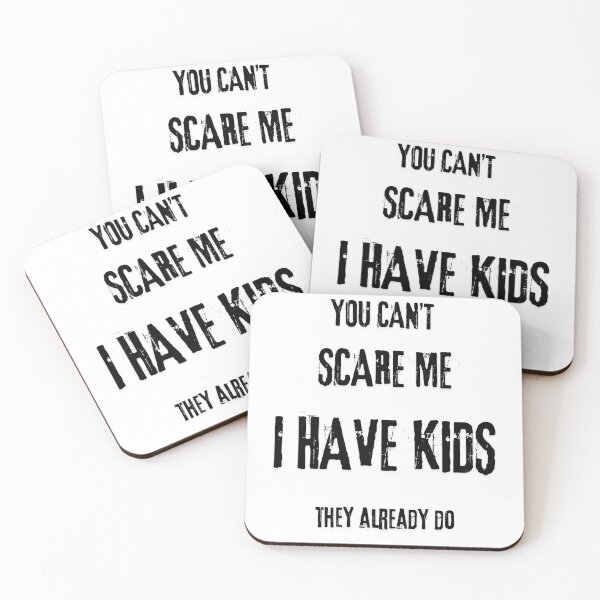 Item preview, You Can't Scare Me I Have Kids Funny Parent Shirt Relatable Humor designed and sold by ChillDrop.