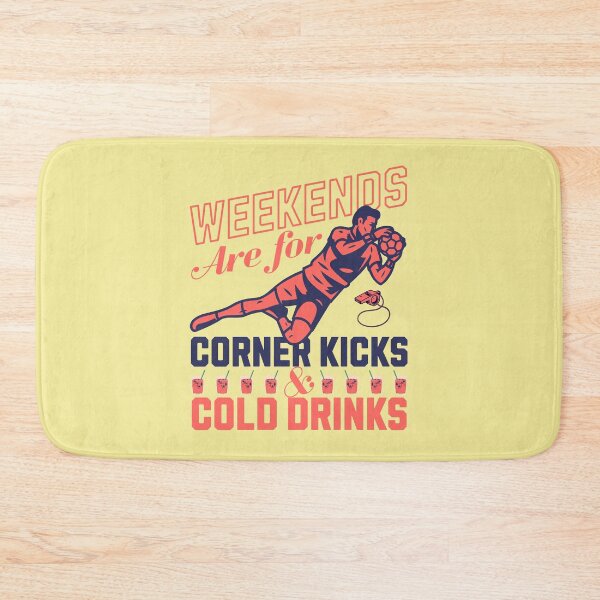 Item preview, Weekends Are For Corner Kicks And Cold Drinks Soccer Design designed and sold by Abaseen.