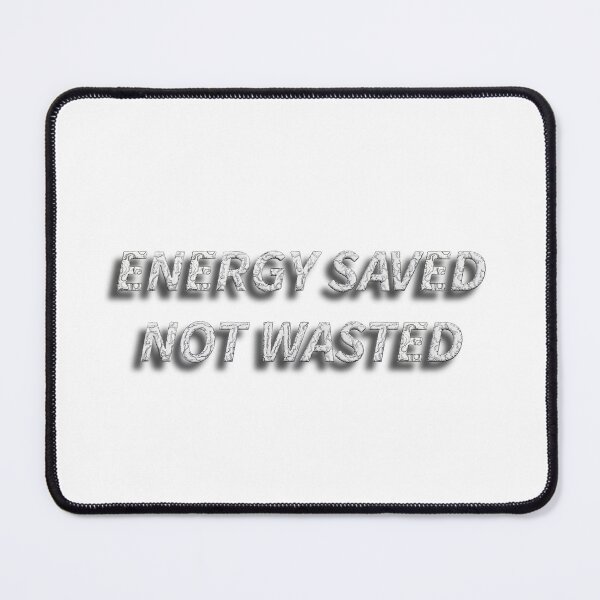 Item preview, Energy Saved Not Wasted – Introvert Energy Quote designed and sold by Clintora.