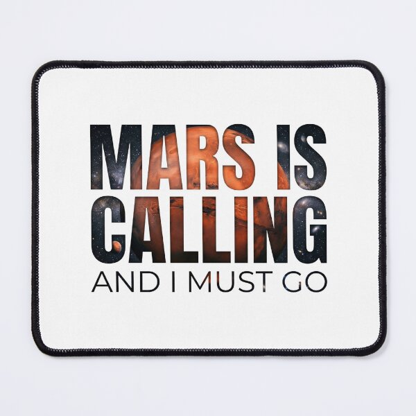 Item preview, Mars Is Calling And I Must Go Red Planet Space designed and sold by Fenay Designs.