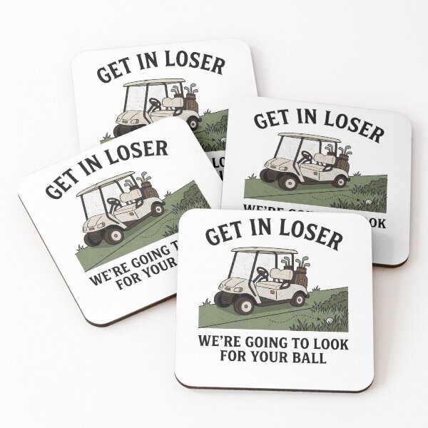 Item preview, Get in Loser We're Going to Look for Your Ball Golf Humor designed and sold by FreshVibe Prints.