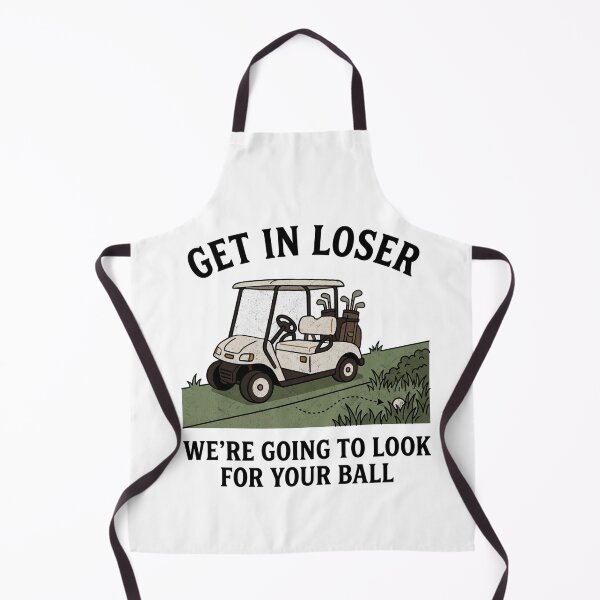 Item preview, Get in Loser We're Going to Look for Your Ball Golf Humor designed and sold by FreshVibe Prints.