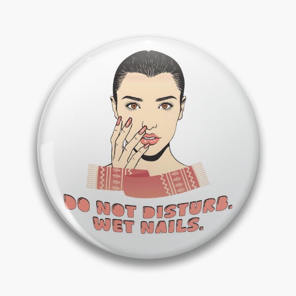 Item preview, Do Not Disturb – Wet Nails Funny Beauty & Self Care Design designed and sold by TestudoDesign.