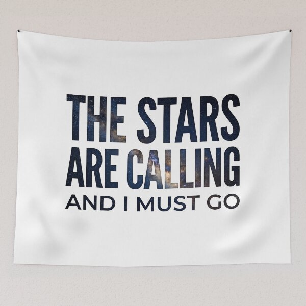 Item preview, The Stars Are Calling And I Must Go Galaxy Space designed and sold by Fenay Designs.