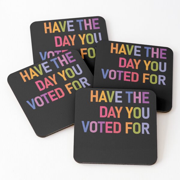 Item preview, Have The Day You Voted For designed and sold by margamPagenberg.